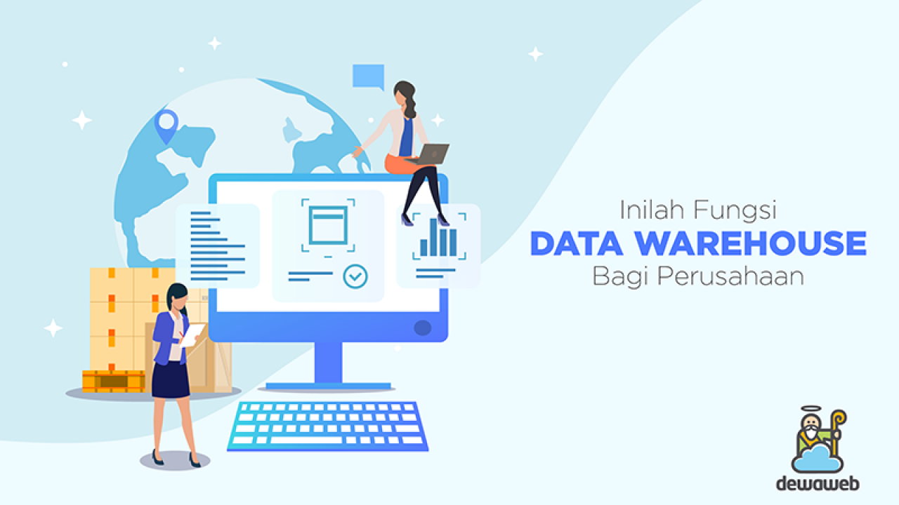 Inilah Fungsi Data Warehouse Bagi Perusahaan