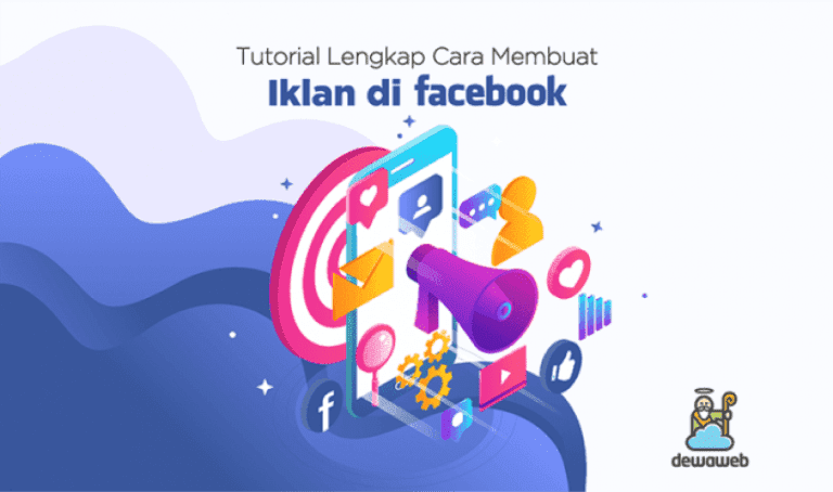 Facebook Ads: Panduan Lengkap Membuat Iklan dan Tipsnya