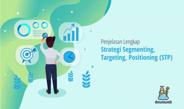 Apa Itu STP? Penjelasan Dan Contoh Segmenting, Targeting, Positioning