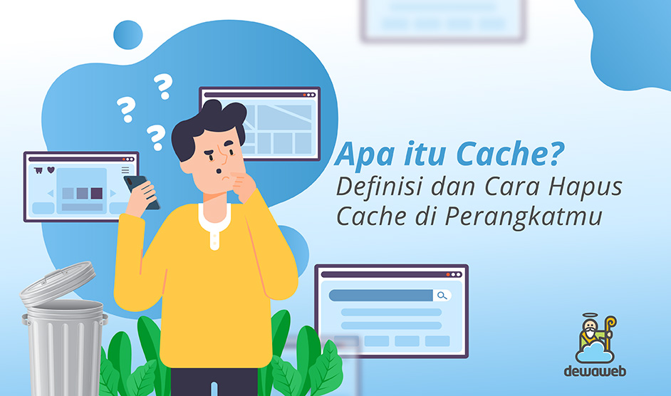 Apa Itu Cache? Ini Pengertian, Fungsi, Dan Cara Menghindarinya