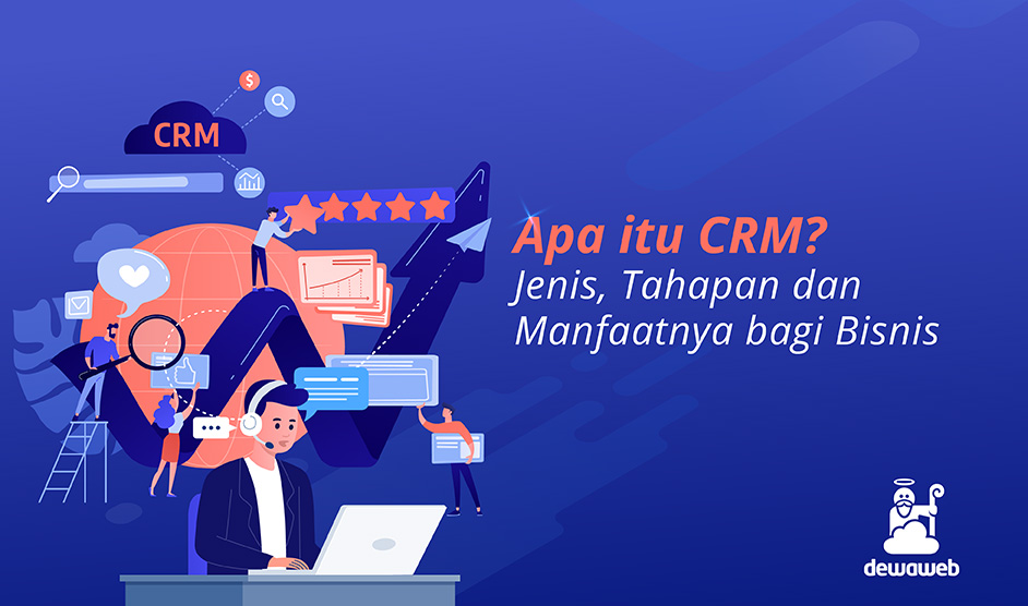 Apa Itu Crm Untuk Efektivitas Bisnis Ini Pengertian Manfaatnya