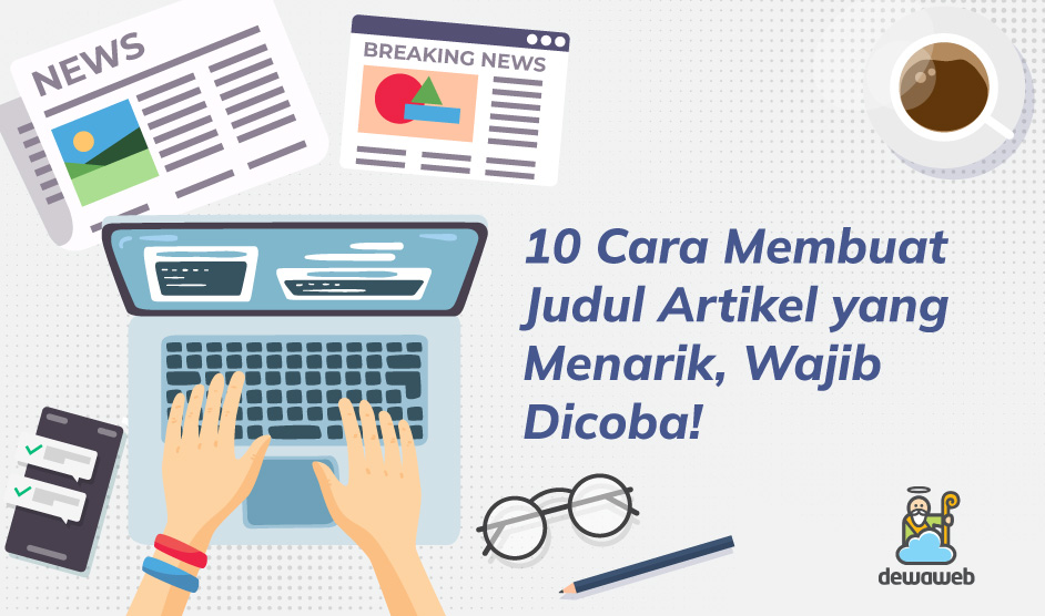 10 Cara Membuat Judul Artikel Yang Menarik Bisa Kamu Coba